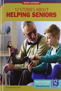 12 Stories about Helping Seniors