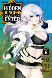 Hidden Dungeon Only I Can Enter (Manga) Vol. 6