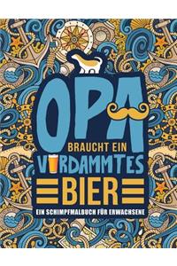 Opa braucht ein verdammtes Bier