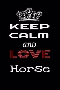 Keep Calm And Love Horse