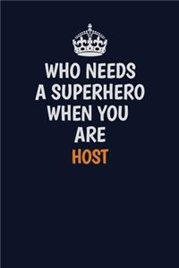 Who Needs A Superhero When You Are Host