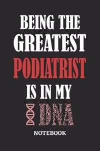 Being the Greatest Podiatrist is in my DNA Notebook