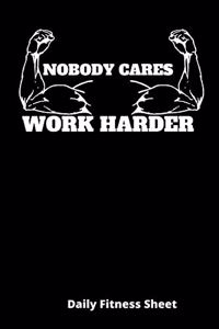Nobody Cares Work Harder