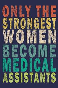 Only the Strongest Women Become Medical assistants
