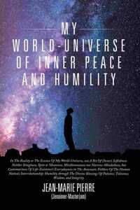 My World-Universe of Inner Peace and Humility