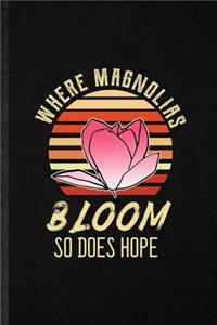 Where Magnolias Bloom So Does Hope