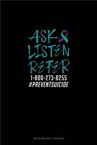 Ask - Listen - Refer 1-800-273-8255 #preventsuicide