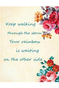 Keep Walking Through The Storm Your Rainbow Is Wainting On The Other Side: Anxiety Management Journal - 3 Months Mood Tracking - Paper Workbook - Blank Notebook - Mental Log