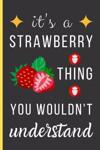 It's a Strawberry Thing You Wouldn't Understand