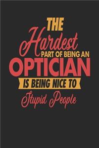 The Hardest Part Of Being An Optician Is Being Nice To Stupid People