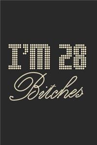 I'm 28 Bitches Notebook Birthday Celebration Gift Lets Party Bitches 28 Birth Anniversary
