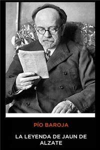 Pío Baroja - La leyenda de Jaun de Alzate