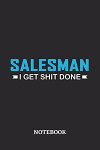 Salesman I Get Shit Done Notebook
