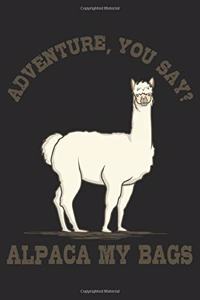 Adventure, You Say? Alpaca My Bags