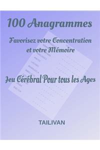 100 Anagrammes Favorisez votre Concentration et votre Mémoire: Jeu Cérébral pour tous les âges