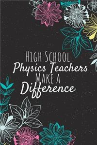 High School Physics Teachers Make A Difference