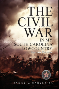 Civil War In My South Carolina Lowcountry