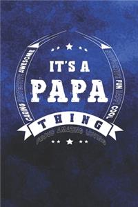 It's A Papa Thing Proud Amazing Loving: Family life Grandpa Dad Men love marriage friendship parenting wedding divorce Memory dating Journal Blank Lined Note Book Gift