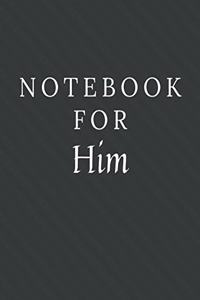 Notebook For Him