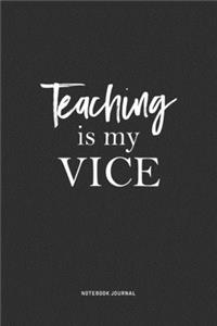 Teaching Is My Vice