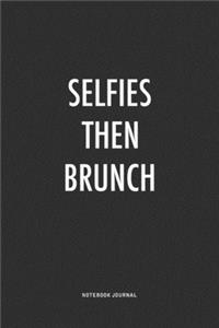 Selfies Then Brunch