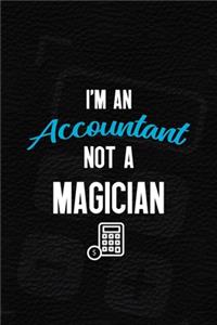 I'm An Accountant Not A Magician
