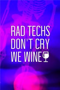 Rad Techs Don't Cry We Wine