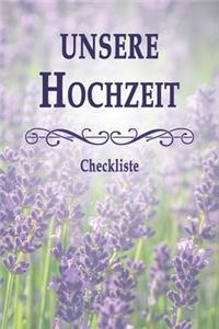 Unsere Hochzeit - Checkliste: Der perfekte Wedding Planner mit über 70 Punkten, die für eine Traumhochzeit unerlässlich sind. Ein Organizer und Hochzeitskalender mit 120 Seiten z