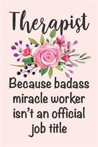 Therapist - Because Badass Miracle Worker Isn't An Official Job Title