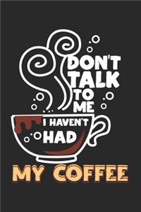 Don't talk to me - I haven't had a coffee!