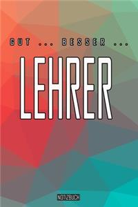 Gut - Besser - Lehrer Notizbuch