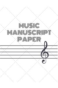 Music Manuscript Paper: Blank Sheet Music Notebook, Manuscript Paper, 120 Pages (Manuscripts Log Book Journal)