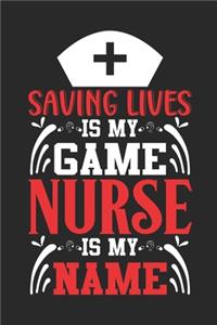 Saving Lives is My Game Nurse is My Name