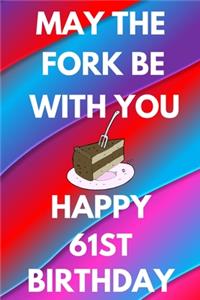May The Fork Be With You Happy 61st Birthday