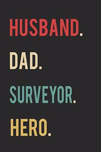 Husband Dad Surveyor Hero