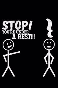 Stop! You're Under A Rest!!!