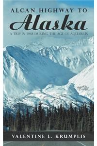 Alcan Highway to Alaska