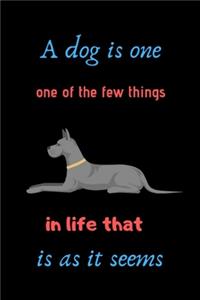 A dog is one of the few things in life that is as it seems