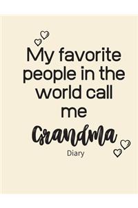 My favorite people in the world call me GRANDMA Diary