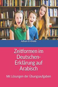 Zeitformen im Deutschen- Erklärung auf Arabisch: &#1575;&#1604;&#1571;&#1586;&#1605;&#1606;&#1577; &#1601;&#1610; &#1575;&#1604;&#1604;&#1594;&#1577; &#1575;&#1604;&#1571;&#1604;&#1605;&#1575;&#160