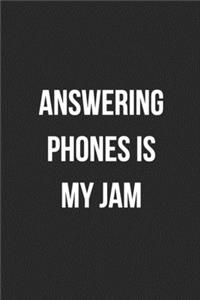Answering Phones Is My Jam