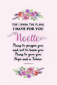 I know the plans I have for you Noelle