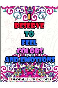 I Deserve to Feel Colors and Emotions