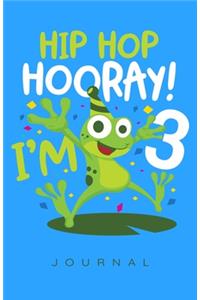 Hip Hop Hooray I'm 3 Birthday Journal
