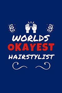 Worlds Okayest Hairstylist
