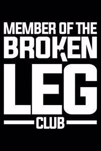 Member Of The Broken Leg Club