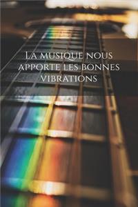 La musique nous apporte les bonnes vibrations