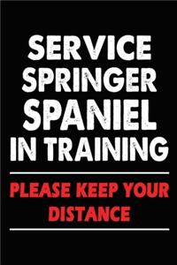 Service Springer Spaniel In Training Please Keep Your Distance