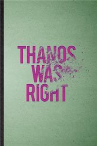 Thanos Was Right
