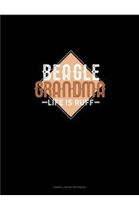 Beagle Grandma Life Is Ruff